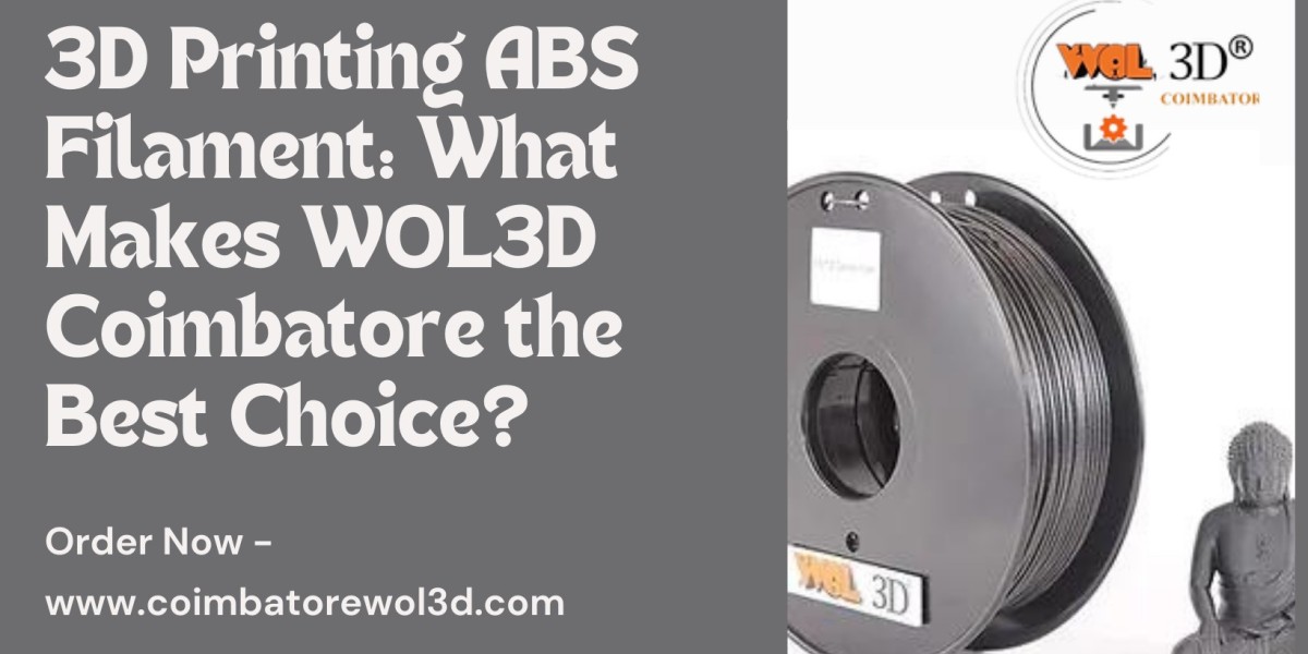 3D Printing ABS Filament: What Makes WOL3D Coimbatore the Best Choice?