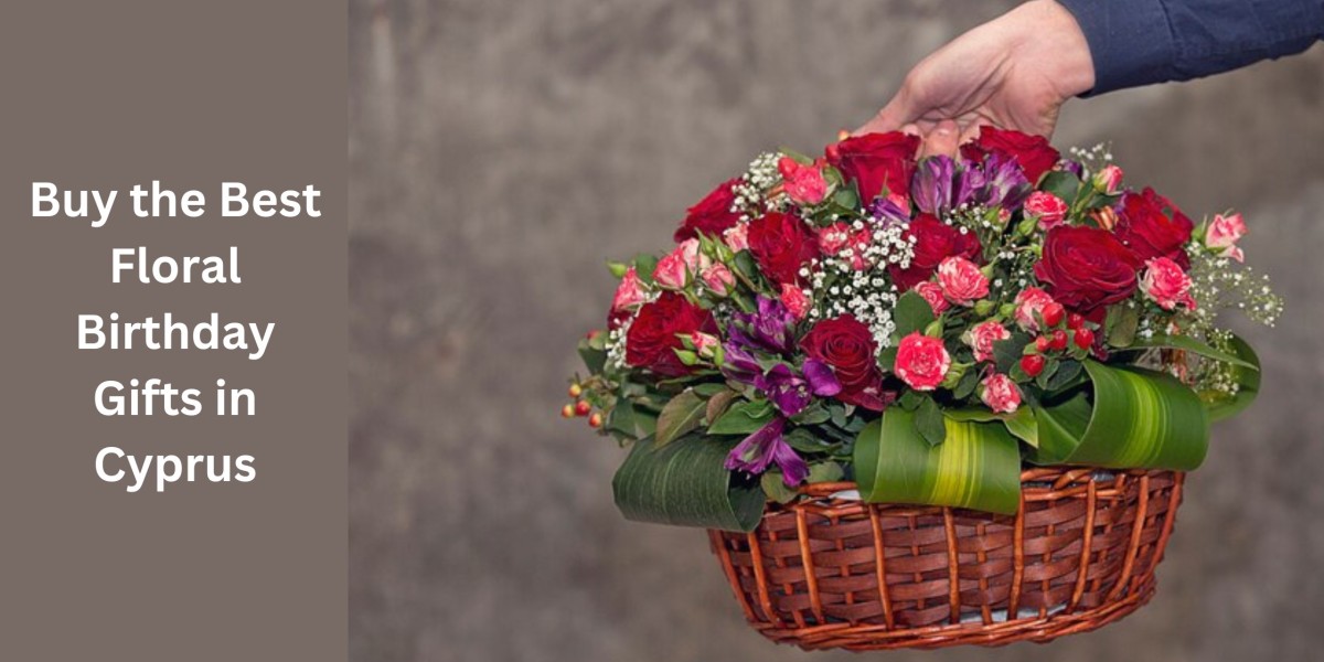 Buy the Best Floral Birthday Gifts in Cyprus