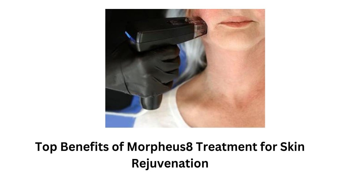 Top Benefits of Morpheus8 Treatment for Skin Rejuvenation